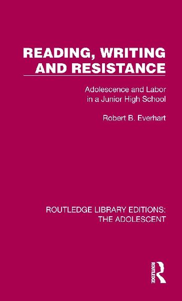 Reading, Writing and Resistance: Adolescence and Labor in a Junior High School