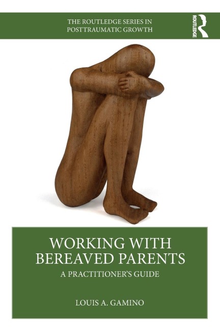 Working with Bereaved Parents: A Practitioners Guide