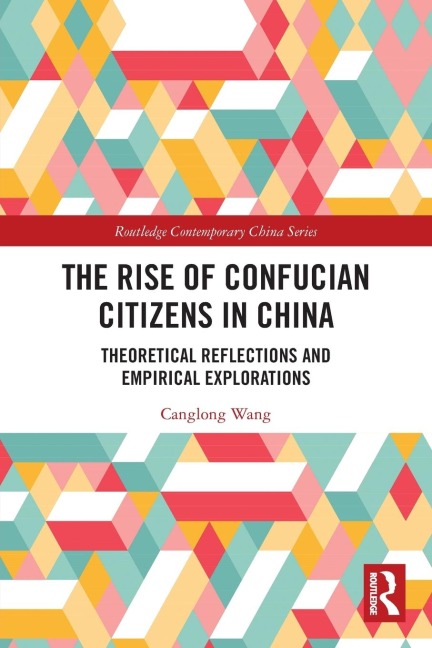 The Rise of Confucian Citizens in China: Theoretical Reflections and Empirical Explorations