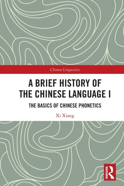 A Brief History of the Chinese Language I: The Basics of Chinese Phonetics