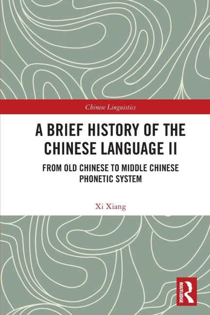 A Brief History of the Chinese Language II: From Old Chinese to Middle Chinese Phonetic System