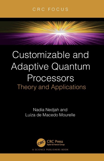 Customizable and Adaptive Quantum Processors: Theory and Applications