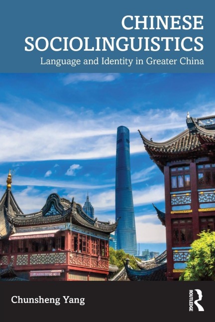 Chinese Sociolinguistics: Language and Identity in Greater China
