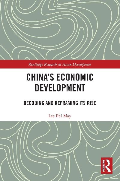 China's Economic Development: Decoding and Reframing its Rise