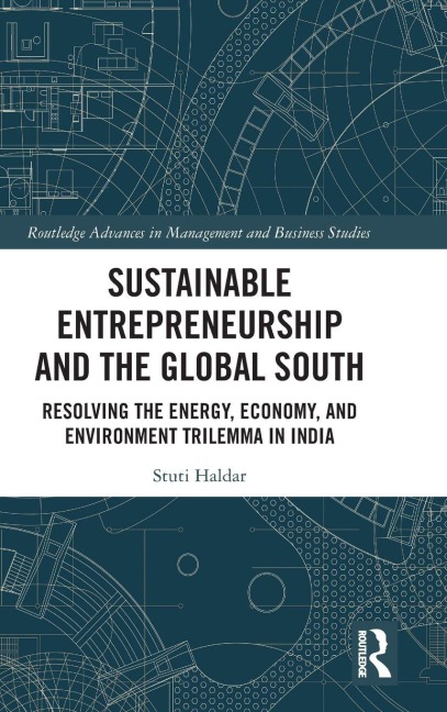 Sustainable Entrepreneurship and the Global South: Resolving the Energy, Economy, and Environment Trilemma in India