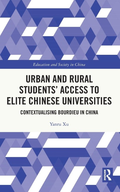 Urban and Rural Students Access to Elite Chinese Universities: Contextualising Bourdieu in China