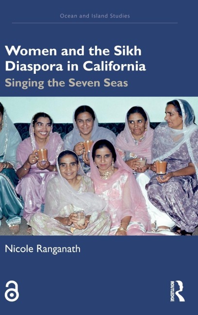 Women and the Sikh Diaspora in California: Singing the Seven Seas
