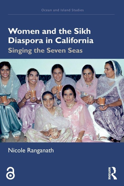 Women and the Sikh Diaspora in California: Singing the Seven Seas