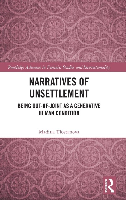 Narratives of Unsettlement: Being Out-of-joint as a Generative Human Condition