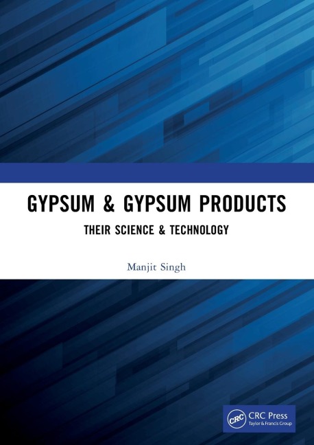 Gypsum & Gypsum Products: Their Science & Technology