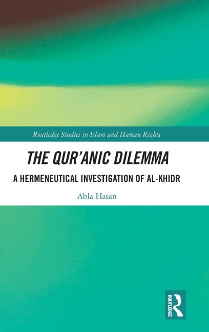 The Quranic Dilemma: A Hermeneutical Investigation of al-Khidr