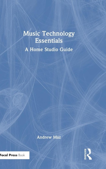Music Technology Essentials: A Home Studio Guide