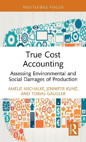 True Cost Accounting: Assessing Environmental and Social Damages of Production