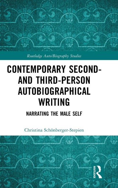 Contemporary Second- and Third-Person Autobiographical Writing: Narrating the Male Self