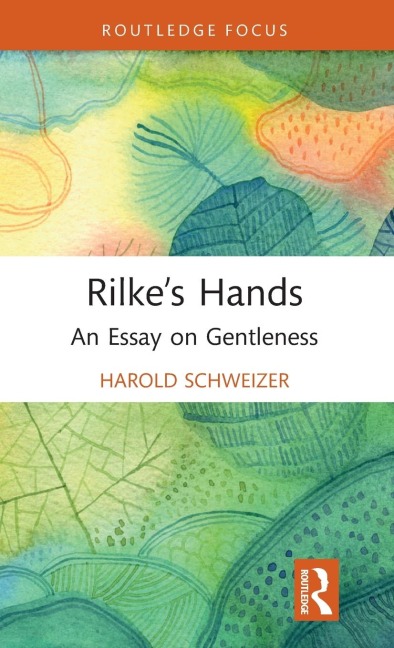 Rilkes Hands: An Essay on Gentleness