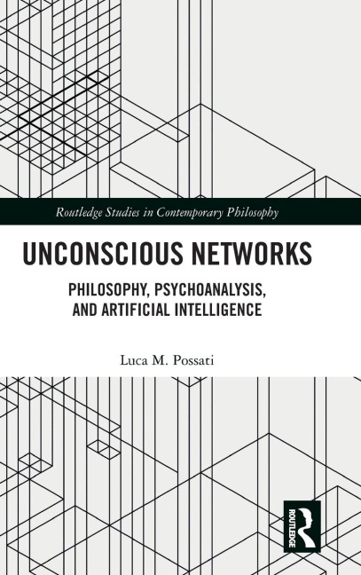 Unconscious Networks: Philosophy, Psychoanalysis, and Artificial Intelligence