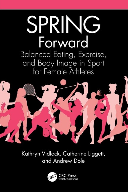 SPRING Forward: Balanced Eating, Exercise, and Body Image in Sport for Female Athletes