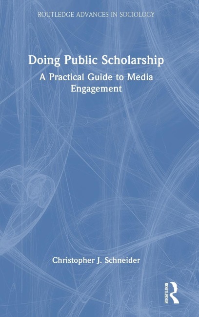 Doing Public Scholarship: A Practical Guide to Media Engagement