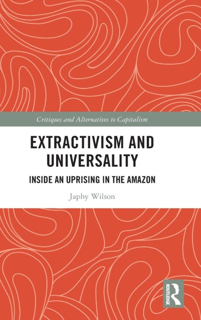 Extractivism and Universality: Inside an Uprising in the Amazon