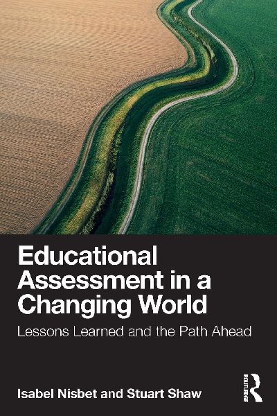 Educational Assessment in a Changing World: Lessons Learned and the Path Ahead