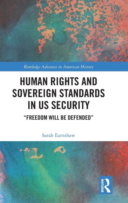 Human Rights and Sovereign Standards in US Security: "Freedom Will Be Defended"