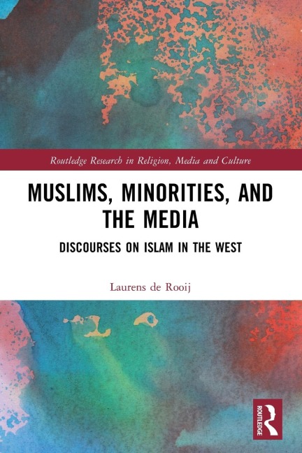 Muslims, Minorities, and the Media: Discourses on Islam in the West