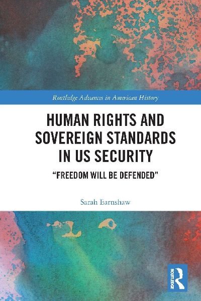 Human Rights and Sovereign Standards in US Security: "Freedom Will Be Defended"