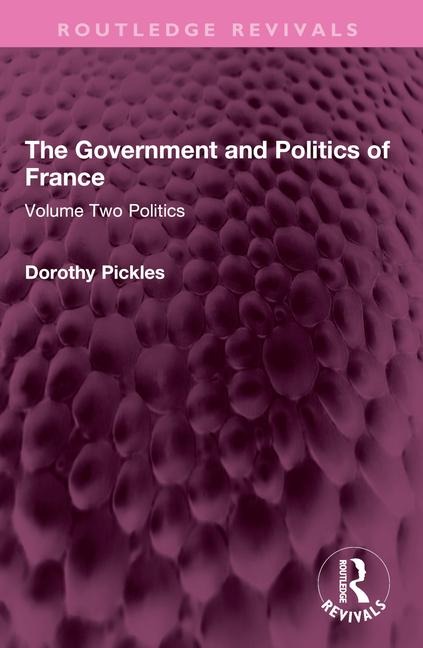 The Government and Politics of France: Volume Two Politics