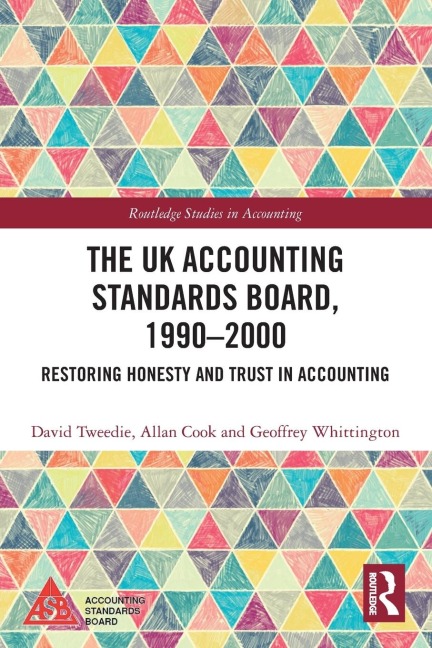 The UK Accounting Standards Board, 1990-2000: Restoring Honesty and Trust in Accounting