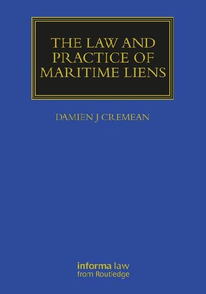 The Law and Practice of Maritime Liens