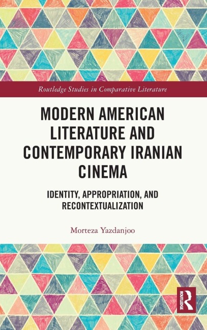 Modern American Literature and Contemporary Iranian Cinema: Identity, Appropriation, and Recontextualization