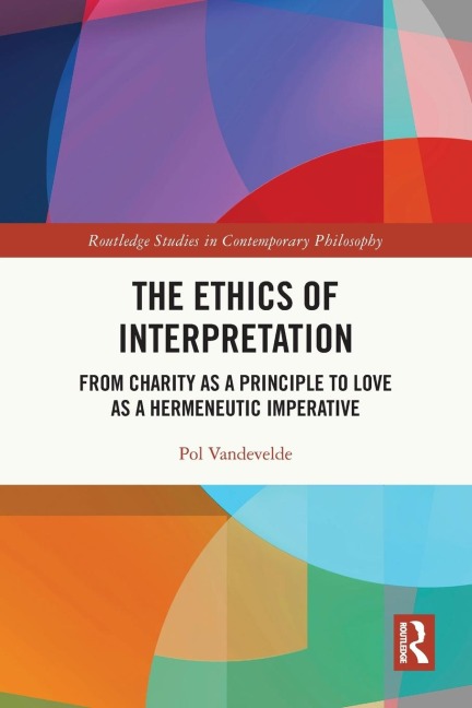 The Ethics of Interpretation: From Charity as a Principle to Love as a Hermeneutic Imperative