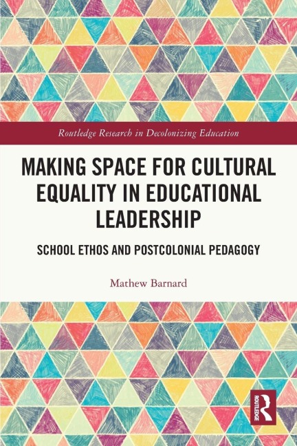 Making Space for Cultural Equality in Educational Leadership: School Ethos and Postcolonial Pedagogy