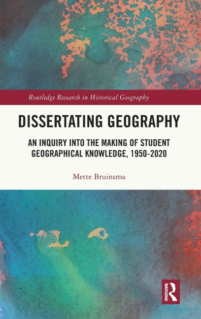 Dissertating Geography: An Inquiry into the Making of Student Geographical Knowledge, 1950-2020