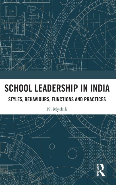 School Leadership in India: Styles, Behaviours, Functions and Practices