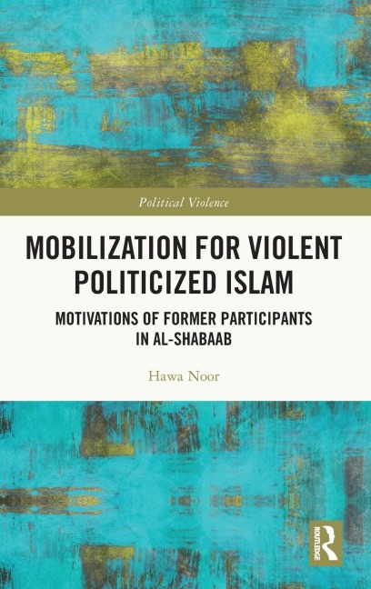 Mobilization for Violent Politicized Islam: Motivations of Former Participants in al-Shabaab