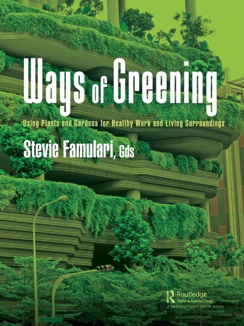 Ways of Greening: Using Plants and Gardens for Healthy Work and Living Surroundings