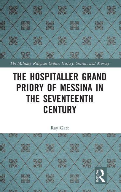The Hospitaller Grand Priory of Messina in the Seventeenth Century