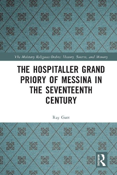 The Hospitaller Grand Priory of Messina in the Seventeenth Century