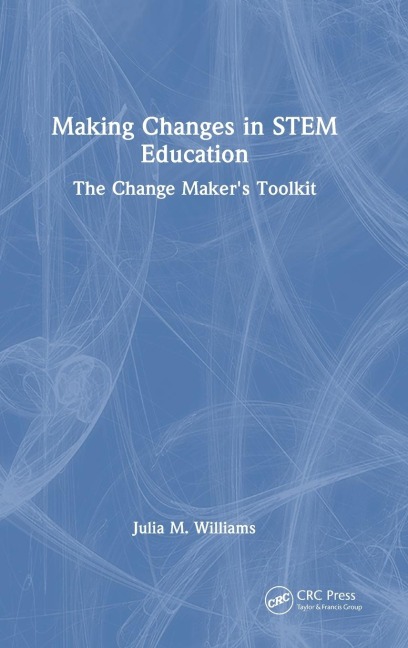 Making Changes in STEM Education: The Change Makers Toolkit