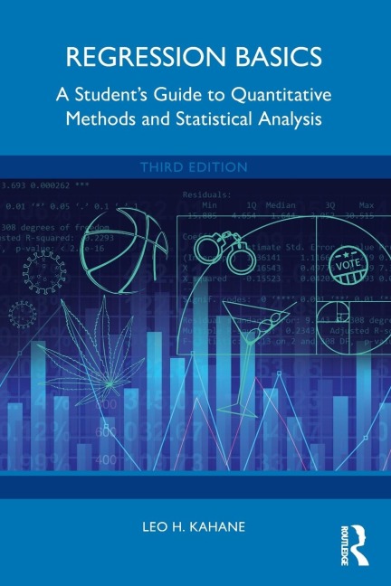 Regression Basics: A Students Guide to Quantitative Methods and Statistical Analysis