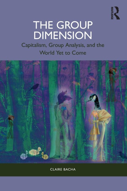 The Group Dimension: Capitalism, Group Analysis, and the World Yet to Come