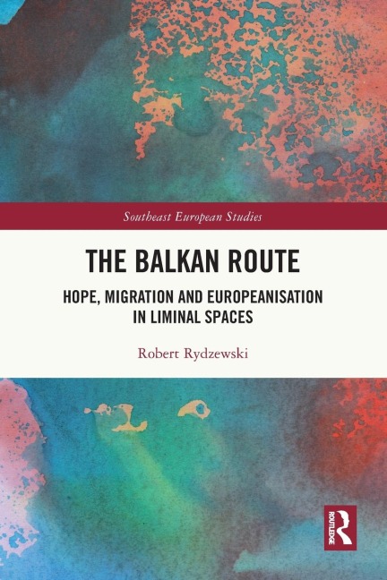 The Balkan Route: Hope, Migration and Europeanisation in Liminal Spaces