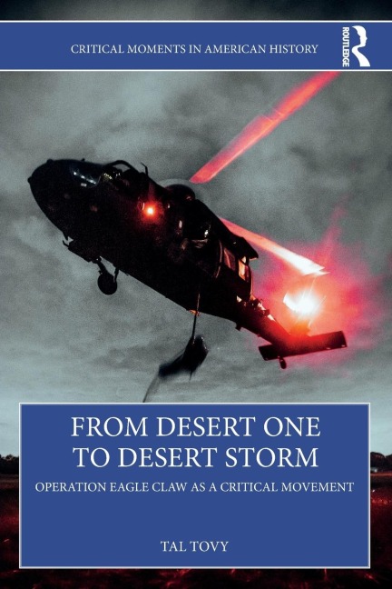 From Desert One to Desert Storm: Operation Eagle Claw as a Critical Movement