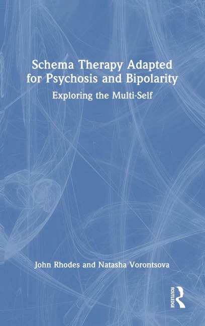Schema Therapy Adapted for Psychosis and Bipolarity: Exploring the Multi-Self