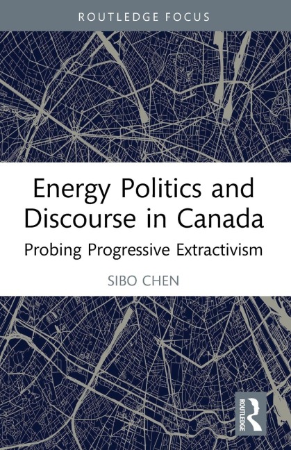 Energy Politics and Discourse in Canada: Probing Progressive Extractivism