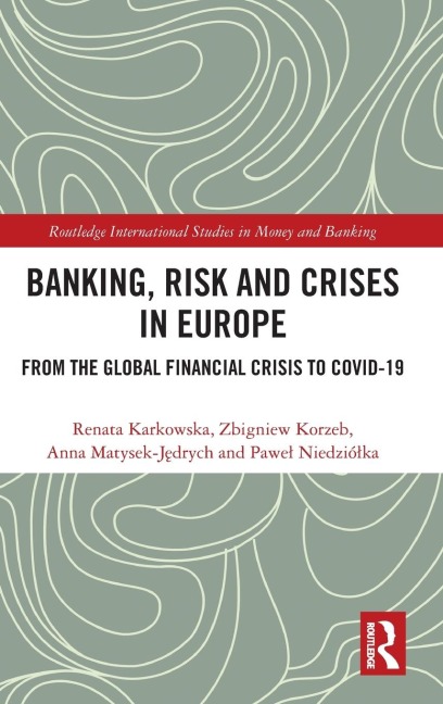Banking, Risk and Crises in Europe: From the Global Financial Crisis to COVID-19