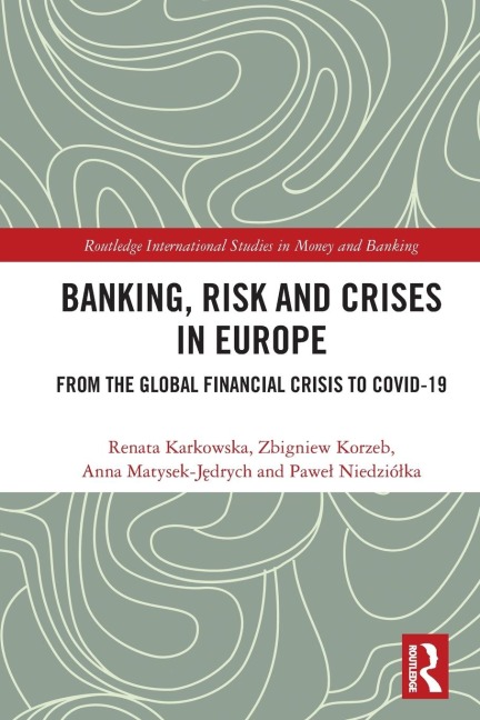Banking, Risk and Crises in Europe: From the Global Financial Crisis to COVID-19