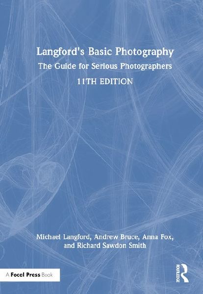 Langfords Basic Photography: The Guide for Serious Photographers
