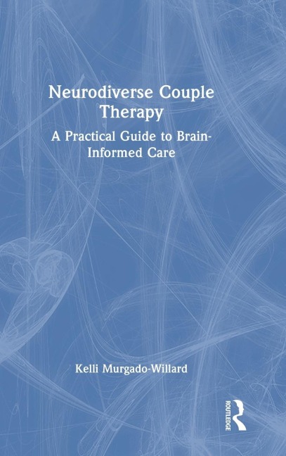 Neurodiverse Couple Therapy: A Practical Guide to Brain-Informed Care